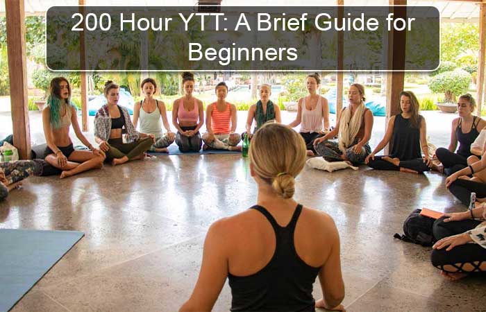 200-Hour-YTT-A-Brief Guide for Beginners